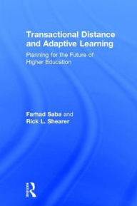 Title: Transactional Distance and Adaptive Learning: Planning for the Future of Higher Education, Author: Farhad Saba