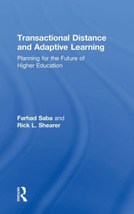 Title: Transactional Distance and Adaptive Learning: Planning for the Future of Higher Education, Author: Farhad Saba