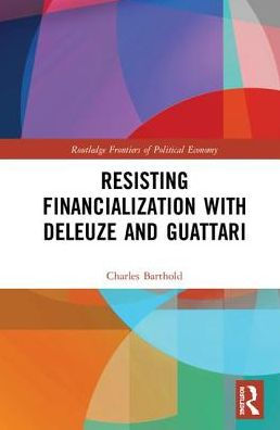 Resisting Financialization with Deleuze and Guattari