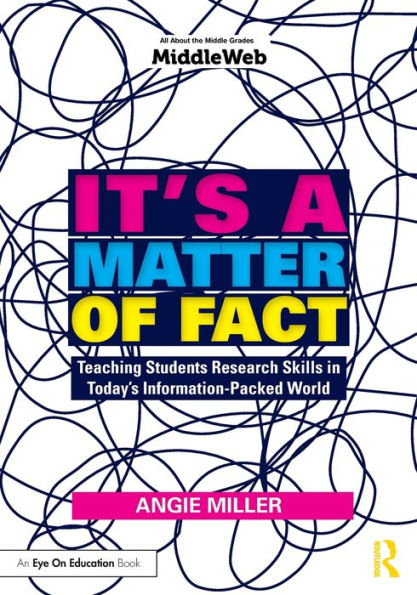 It's a Matter of Fact: Teaching Students Research Skills in Today's Information-Packed World / Edition 1
