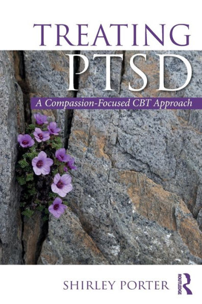 Treating PTSD: A Compassion-Focused CBT Approach / Edition 1