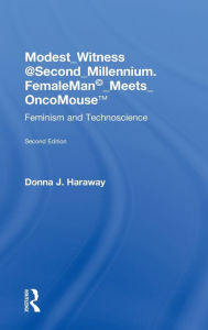 Title: Modest_Witness@Second_Millennium. FemaleMan_Meets_OncoMouse: Feminism and Technoscience, Author: Donna J. Haraway