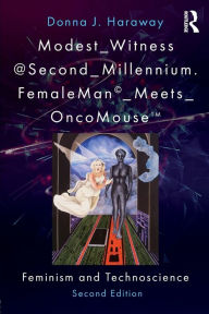 Title: Modest_Witness@Second_Millennium. FemaleMan_Meets_OncoMouse: Feminism and Technoscience / Edition 2, Author: Donna J. Haraway