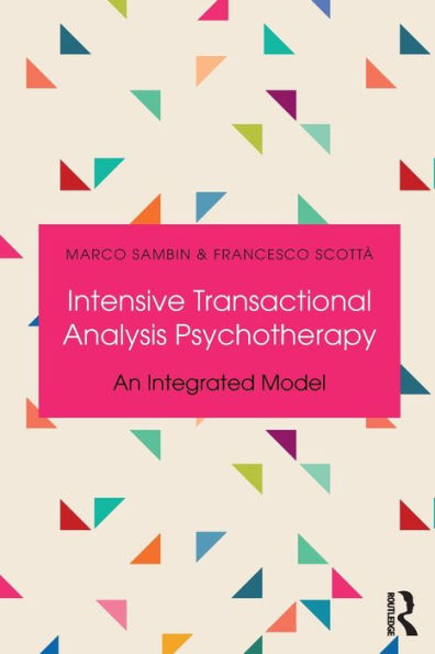 Intensive Transactional Analysis Psychotherapy: An Integrated Model / Edition 1