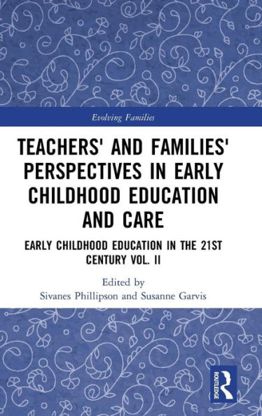 Teachers' and Families' Perspectives in Early Childhood Education and Care: Early Childhood Education in the 21st Century Vol. II / Edition 1