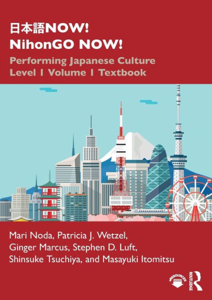 ???NOW! NihonGO NOW!: Performing Japanese Culture - Level 1 Volume Textbook