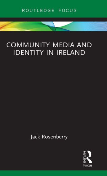 Community Media and Identity in Ireland / Edition 1