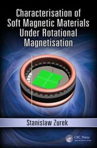 Title: Characterisation of Soft Magnetic Materials Under Rotational Magnetisation / Edition 1, Author: Stanislaw Zurek