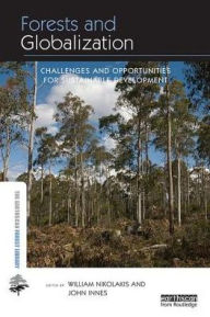 Title: Forests and Globalization: Challenges and Opportunities for Sustainable Development, Author: William Nikolakis