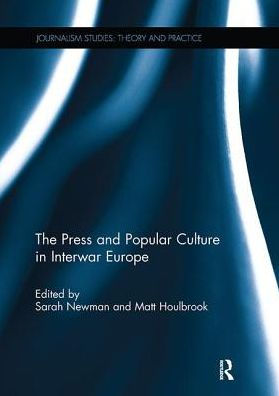 The Press and Popular Culture Interwar Europe