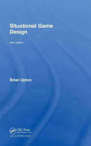 Title: Situational Game Design, Author: Brian Upton