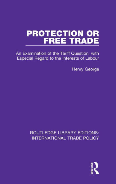 Protection or Free Trade: An Examination of the Tariff Question