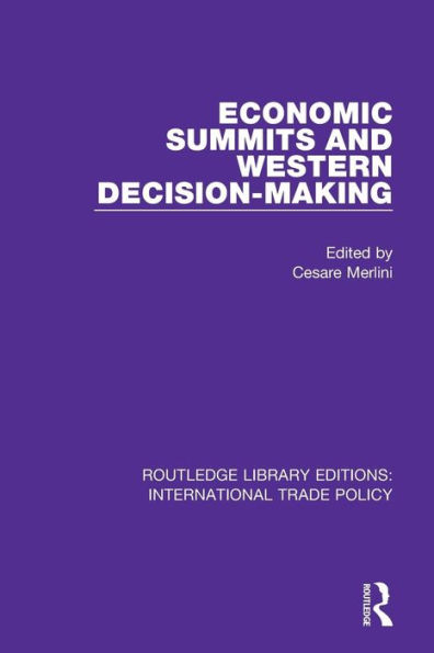 Economic Summits and Western Decision-Making / Edition 1