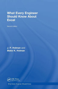 Title: What Every Engineer Should Know About Excel / Edition 2, Author: J. P. Holman