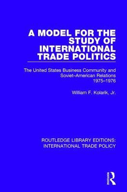 A Model for The Study of International Trade Politics: United States Business Community and Soviet-American Relations 1975-1976