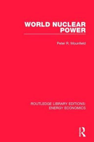 Title: World Nuclear Power, Author: Peter R Mounfield