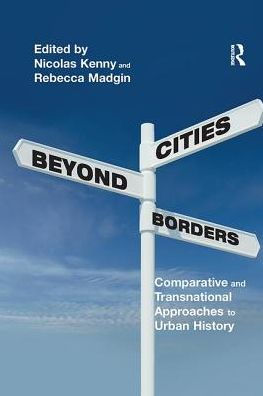 Cities Beyond Borders: Comparative and Transnational Approaches to Urban History