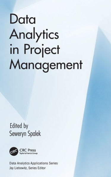 Data Analytics in Project Management / Edition 1