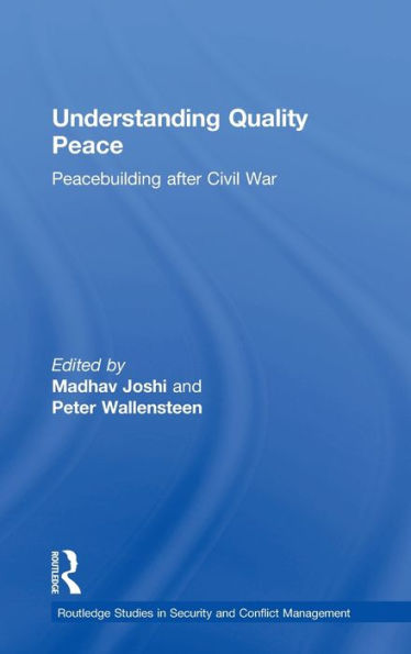 Understanding Quality Peace: Peacebuilding after Civil War