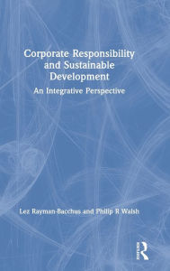 Title: Corporate Responsibility and Sustainable Development: An Integrative Perspective, Author: Lez Rayman-Bacchus