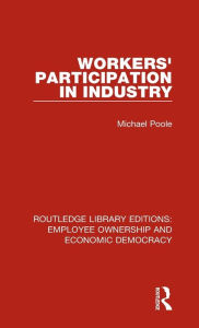 Title: Workers' Participation in Industry, Author: Michael Poole