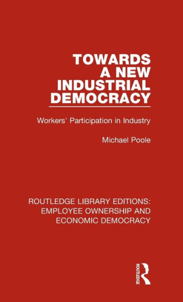 Towards a New Industrial Democracy: Workers' Participation Industry