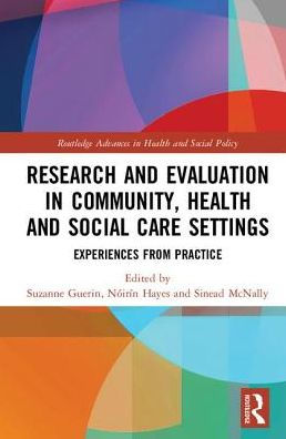 Research and Evaluation Community, Health Social Care Settings: Experiences from Practice