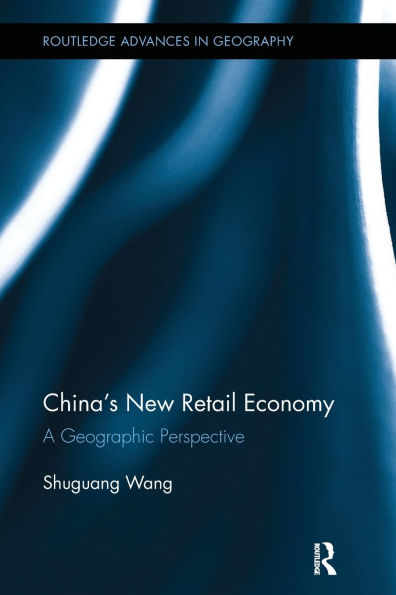 China's New Retail Economy: A Geographic Perspective
