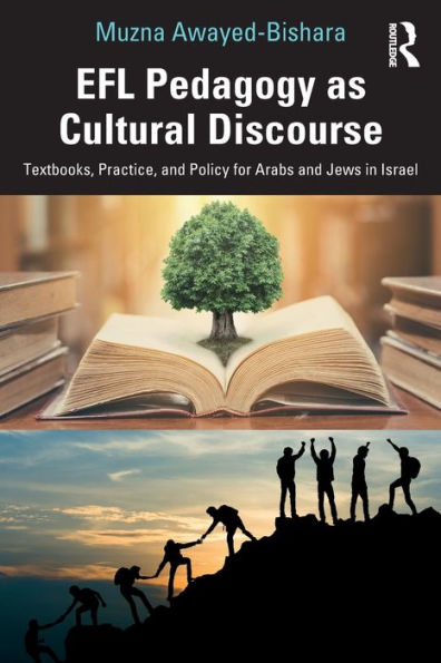 EFL Pedagogy as Cultural Discourse: Textbooks, Practice, and Policy for Arabs and Jews in Israel / Edition 1