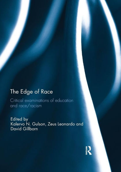 The Edge of Race: Critical examinations of education and race/racism / Edition 1