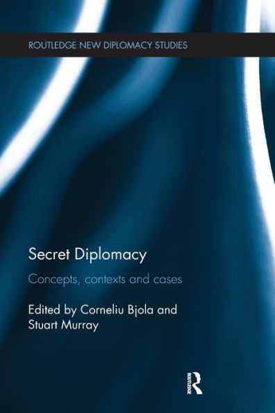 Secret Diplomacy: Concepts, Contexts and Cases