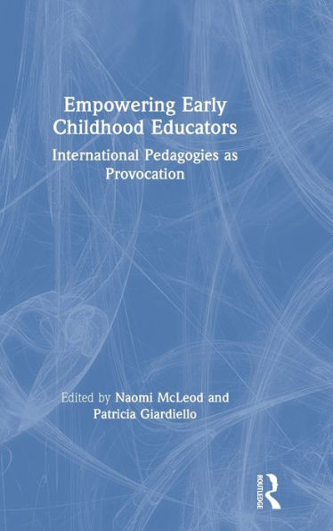 Empowering Early Childhood Educators: International Pedagogies as Provocation