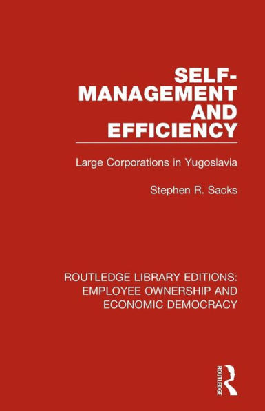 Self-Management and Efficiency: Large Corporations in Yugoslavia
