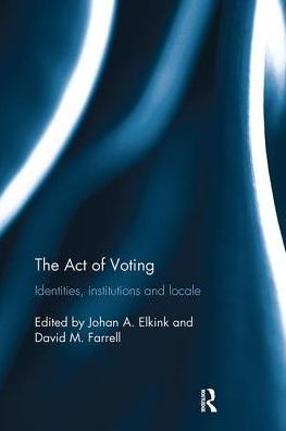 The Act of Voting: Identities, Institutions and Locale