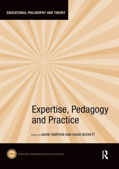 Expertise, Pedagogy and Practice / Edition 1