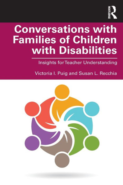 Conversations with Families of Children with Disabilities: Insights for Teacher Understanding / Edition 1