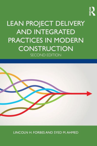 Lean Project Delivery and Integrated Practices in Modern Construction / Edition 2