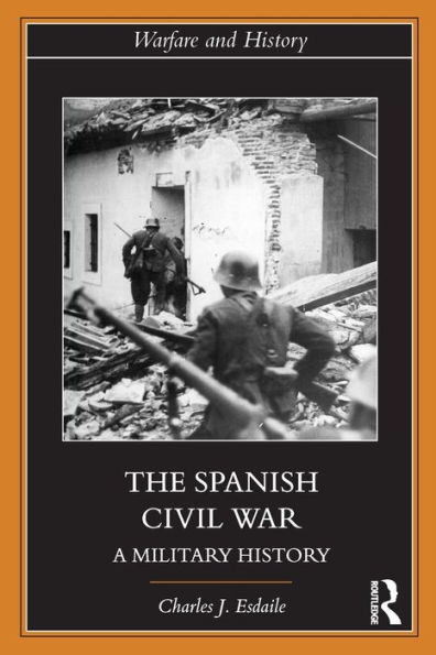 The Spanish Civil War: A Military History / Edition 1