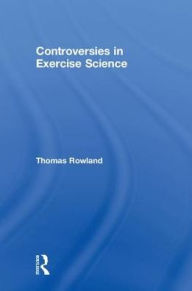 Title: Controversies in Exercise Science, Author: Thomas Rowland