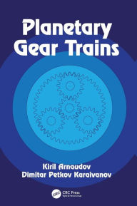Title: Planetary Gear Trains / Edition 1, Author: Kiril Arnaudov