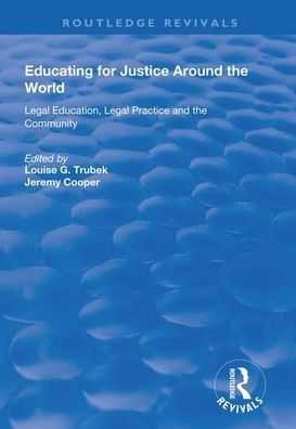 Educating for Justice Around the World: Legal Education, Legal Practice and the Community / Edition 1