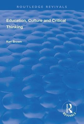 Education, Culture and Critical Thinking / Edition 1