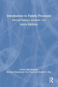 Title: Introduction to Family Processes: Diverse Families, Common Ties, Author: Denise Ann Bodman