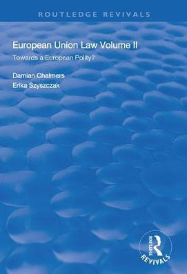 European Union Law: Volume II: Towards a European Polity?