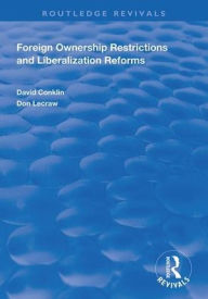 Title: Foreign Ownership Restrictions and Liberalization Reforms / Edition 1, Author: David Conklin