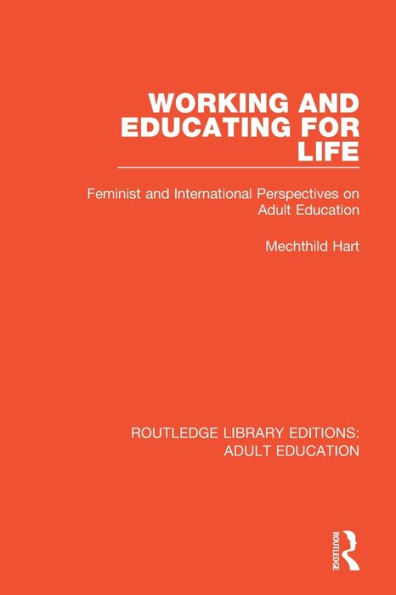 Working and Educating for Life: Feminist and International Perspectives on Adult Education / Edition 1