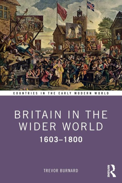 Britain in the Wider World: 1603-1800 / Edition 1