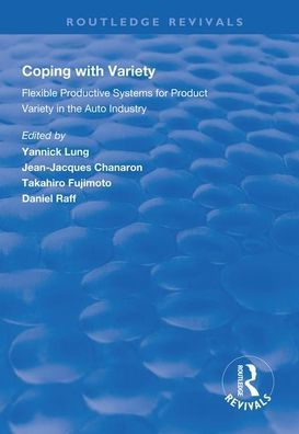 Coping with Variety: Flexible Productive Systems for Product Variety the Auto Industry