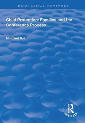 Child Protection: Families and the Conference Process