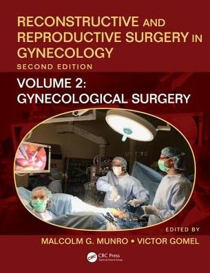 Reconstructive and Reproductive Surgery in Gynecology, Second Edition: Volume Two: Gynecological Surgery / Edition 2